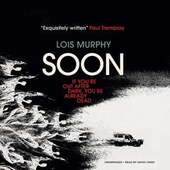 Soon by Lois Murphy audiobook
