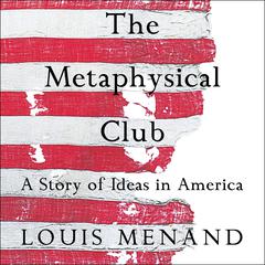 The Metaphysical Club by Louis Menand audiobook