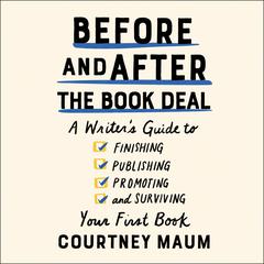 Before and After the Book Deal by Courtney Maum audiobook
