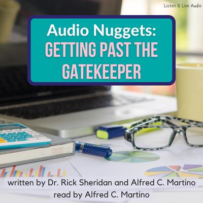 Audio Nuggets: Getting Past The Gatekeeper by Alfred C. Martino audiobook