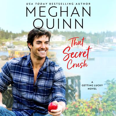 That Secret Crush by Meghan Quinn audiobook