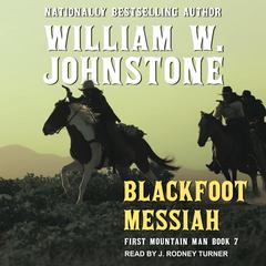 Blackfoot Messiah by William W. Johnstone audiobook