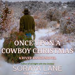 Once Upon a Cowboy Christmas by Soraya Lane audiobook
