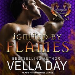 Ignited By Flames by Vella Day audiobook