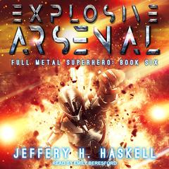 Explosive Arsenal by Jeffery H. Haskell audiobook