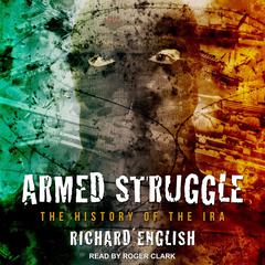 Armed Struggle by Richard English audiobook