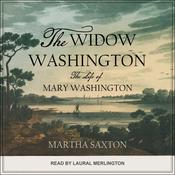 The Widow Washington by  Martha Saxton audiobook