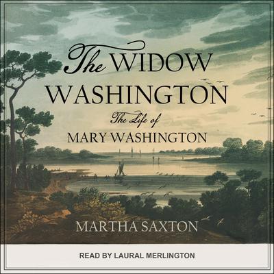 The Widow Washington by Martha Saxton audiobook