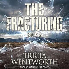 The Fracturing by Tricia Wentworth audiobook