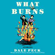 What Burns by  Dale Peck audiobook