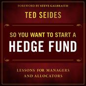 So You Want to Start a Hedge Fund by  Ted Seides audiobook