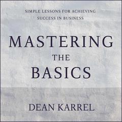 Mastering the Basics by Dean Karrel audiobook