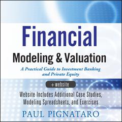 Financial Modeling and Valuation by Paul Pignataro audiobook