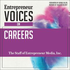 Entrepreneur Voices on Careers by The Staff of Entrepreneur Media, Inc. audiobook