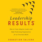 Leadership Results by  Sebastian Salicru audiobook