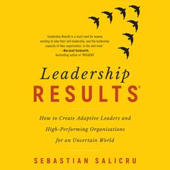 Leadership Results by Sebastian Salicru audiobook