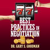 77 Best Practices in Negotiation by  Dr. Gary S. Goodman audiobook