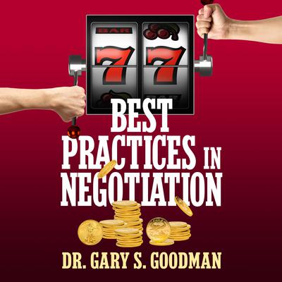 77 Best Practices in Negotiation by Gary S. Goodman audiobook