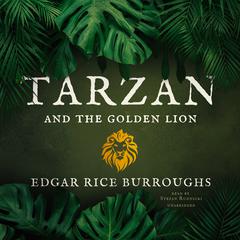 Tarzan and the Golden Lion by Edgar Rice Burroughs audiobook