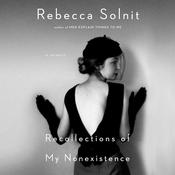 Recollections of My Nonexistence by  Rebecca Solnit audiobook