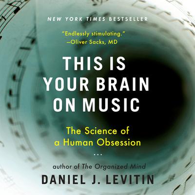 This Is Your Brain on Music by Daniel J. Levitin audiobook