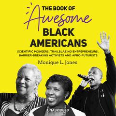 The Book of Awesome Black Americans by Monique L. Jones audiobook