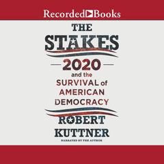 The Stakes by Robert Kuttner audiobook