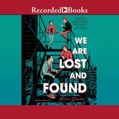 We are Lost and Found by Helene Dunbar audiobook