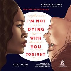 I'm Not Dying with You Tonight by Gilly Segal audiobook