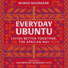 Everyday Ubuntu by Mungi Ngomane audiobook