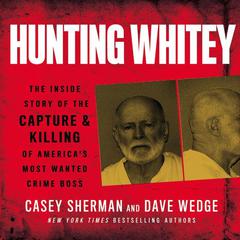 Hunting Whitey by Casey Sherman audiobook