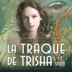 La Traque de Trisha by S.E. Smith audiobook