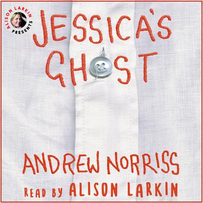 Jessica's Ghost by Andrew Norriss audiobook