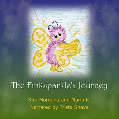 The Finksparkle’s Journey by Kira Morgana and Maria K audiobook