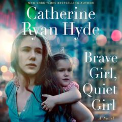 Brave Girl, Quiet Girl by Catherine Ryan Hyde audiobook