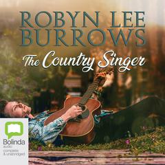 The Country Singer by Robyn Lee Burrows audiobook