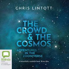 The Crowd and the Cosmos by Chris Lintott audiobook