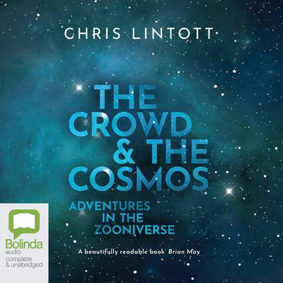 The Crowd and the Cosmos by Chris Lintott audiobook