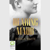 Hearing Maud by  Jessica White audiobook