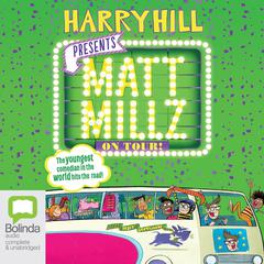 Matt Millz on Tour! by Harry Hill audiobook