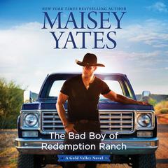The Bad Boy of Redemption Ranch by Maisey Yates audiobook