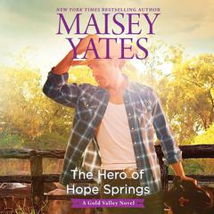 The Hero of Hope Springs by Maisey Yates audiobook