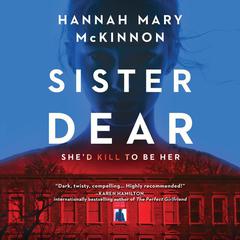 Sister Dear by Hannah Mary McKinnon audiobook