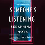 Someone's Listening by  Seraphina Nova Glass audiobook