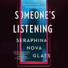 Someone's Listening by Seraphina Nova Glass audiobook