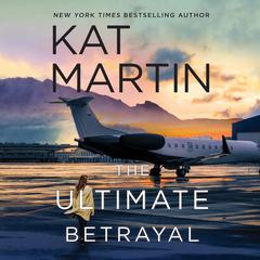 The Ultimate Betrayal by Kat Martin audiobook