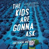 The Kids Are Gonna Ask by  Gretchen Anthony audiobook