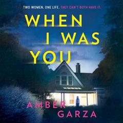 When I Was You by Amber Garza audiobook