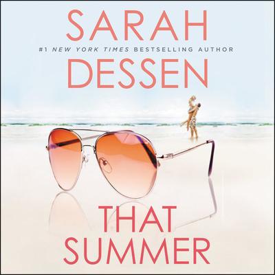 That Summer by Sarah Dessen audiobook