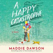 A Happy Catastrophe by  Maddie Dawson audiobook